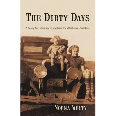 The Dirty Days: A Young Girl's Journey to and from the Oklahoma Dust Bowl