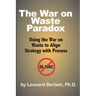 The War on Waste Paradox: Using the War on Waste to Align Strategy with Process