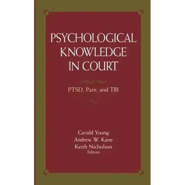Psychological Knowledge in Court: Ptsd, Pain, and Tbi
