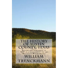 The History of Austin County, Texas: Edited and Published in 1899 as a Supplement to the Bellville Wochenblatt