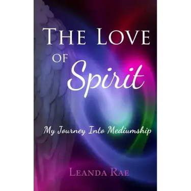 The Love of Spirit: My Journey Into Mediumship