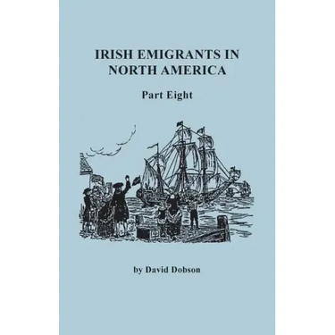 Irish Emigrants in North America. Part Eight