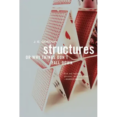 Structures: Or Why Things Don't Fall Down