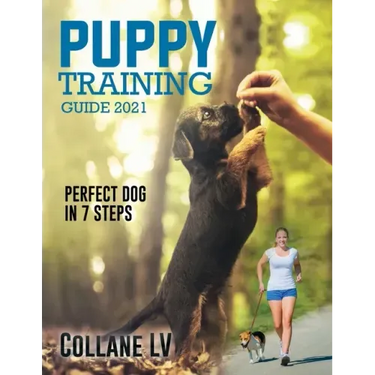 Puppy Training Guide 2021: Perfect Dog in 7 Steps!
