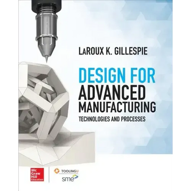 Design for Advanced Manufacturing: Technologies and Processes