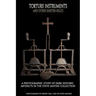 Torture Instruments and Other Sinister Relics: A photographic study of dark historic artifacts in the Steve Santini collection