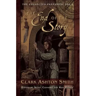 The End of the Story: The Collected Fantasies, Vol. 1
