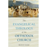 The Evangelical Theology of the Orthodox Church