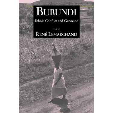 Burundi: Ethnic Conflict and Genocide