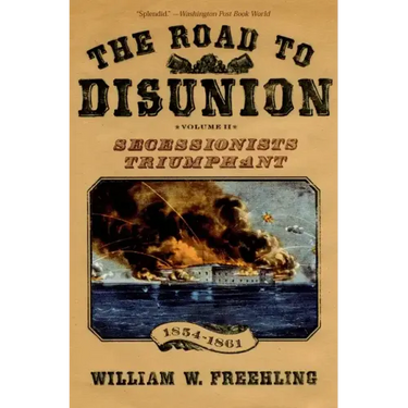 The Road to Disunion, Volume 2: Secessionists Triumphant, 1854-1861