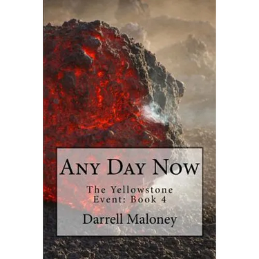 Any Day Now: The Yellowstone Event: Book 4