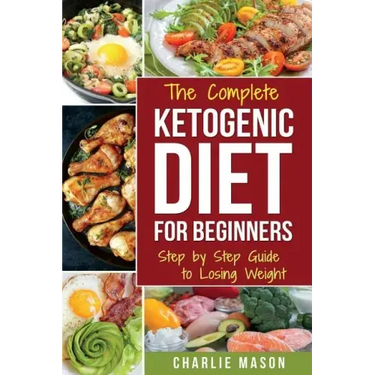 Ketogenic Diet for Beginners: Lose a Lot of Weight Fast Using Your Body's Natural Processes