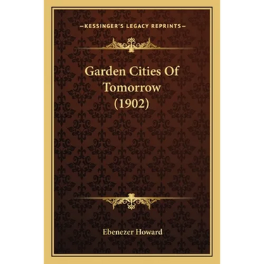 Garden Cities Of Tomorrow (1902)