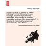Modern Athens, in a Series of Views; Edinburgh in the 19th Century; New Buildings, Modern Improvements, Antiquities, and Scenery of Scottish Metropoli