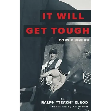 It Will Get Tough: Cops & Bikers