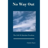 No Way Out: The Gift Of Absolute Freedom