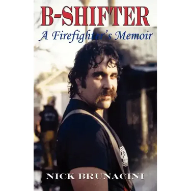 B-Shifter: A Firefighter's Memoir