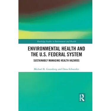 Environmental Health and the U.S. Federal System: Sustainably Managing Health Hazards