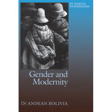 Gender and Modernity in Andean Bolivia