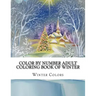 Color By Number Adult Coloring Book of Winter: Festive Winter Fun Holiday Christmas Winter Season Coloring Book