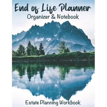End of Life Planner Organizer Notebook: Estate Planning Workbook