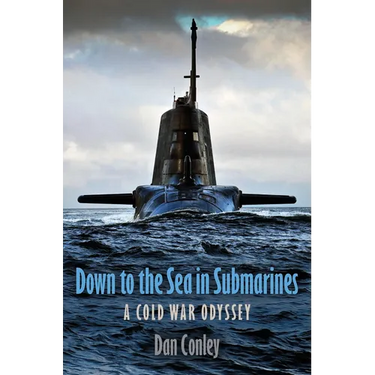 Down to the Sea in Submarines: A Cold War Odyssey