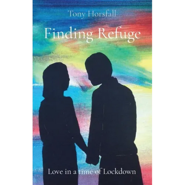 Finding Refuge: Love in a time of Lockdown