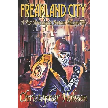 Freakland City: A Post-Apocalyptic Mutant Masquerade