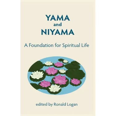 Yama Niyama: A Foundation for Spiritual Life.