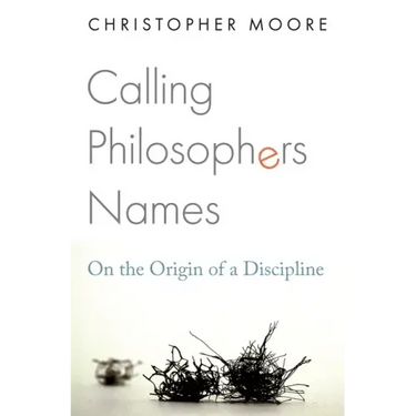 Calling Philosophers Names: On the Origin of a Discipline