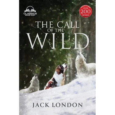 The Call of the Wild - Unabridged with Full Glossary, Historic Orientation, Character and Location Guide