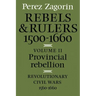 Provincial Rebellion: Revolutionary Civil Wars, 1560-1660