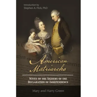American Matriarchs: Wives of The Signers of the Declaration of Independence