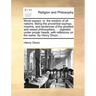 Moral Essays: Or, the Wisdom of All Nations. Being the Proverbial Sayings, Maxims, and Sentences of the Greatest and Wisest Philosop