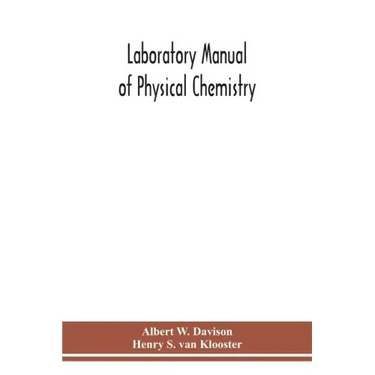 Laboratory manual of physical chemistry