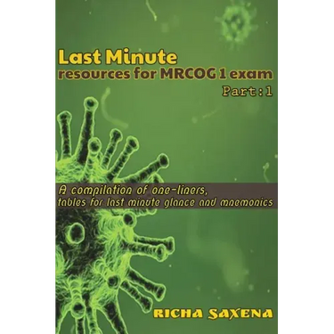 Last Minute resources for MRCOG 1 exam: A compilation of one-liners, tables for last minute glance and mnemonics