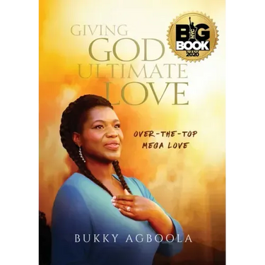 Giving God Ultimate Love: Over-The-Top Mega Love