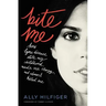Bite Me: How Lyme Disease Stole My Childhood, Made Me Crazy, and Almost Killed Me