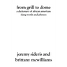 From Grill to Dome: A Dictionary of African American Slang Words and Phrases