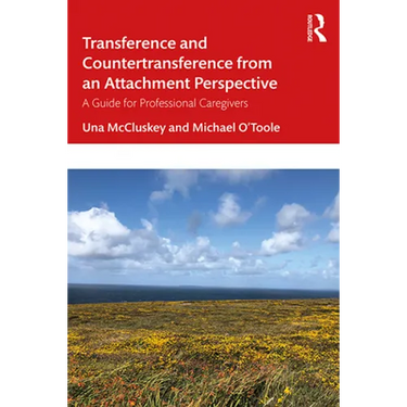 Transference and Countertransference from an Attachment Perspective: A Guide for Professional Caregivers