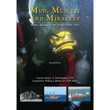 Mud, Muscle, and Miracles: Marine Salvage in the United States Navy