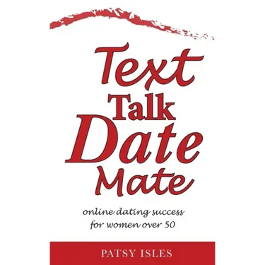 Text, Talk, Date, Mate: Online dating success for women over 50