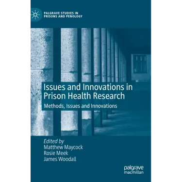 Issues and Innovations in Prison Health Research: Methods, Issues and Innovations