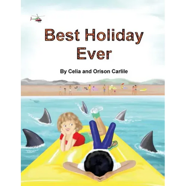 Best Holiday Ever: This unique book, for six to eight year olds, tells two stories at the same time. The boy describes his best holiday e