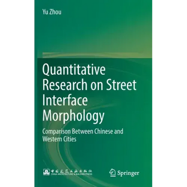 Quantitative Research on Street Interface Morphology: Comparison Between Chinese and Western Cities
