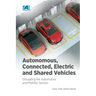 Autonomous, Connected, Electric and Shared Vehicles: Disrupting the Automotive and Mobility Sectors