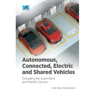 Autonomous, Connected, Electric and Shared Vehicles: Disrupting the Automotive and Mobility Sectors