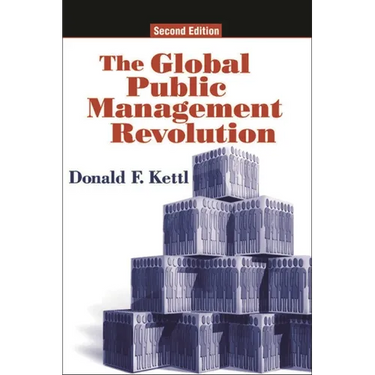The Global Public Management Revolution: A Report on the Transformation of Governance