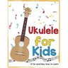 Ukulele for Kids: A Fun and Easy Way to Learn