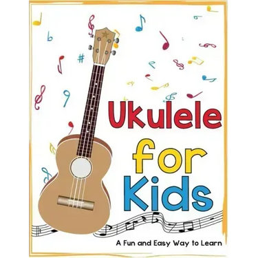 Ukulele for Kids: A Fun and Easy Way to Learn